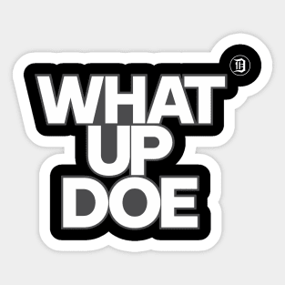 Detroit: What Up Doe Sticker